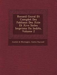 bokomslag Recueil G N Ral Et Complet Des Fabliaux Des Xiiie Et Xive Si Cles Imprim S Ou in Dits, Volume 2