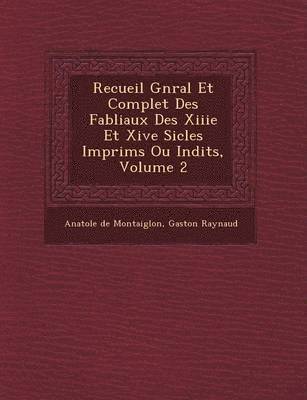 bokomslag Recueil G N Ral Et Complet Des Fabliaux Des Xiiie Et Xive Si Cles Imprim S Ou in Dits, Volume 2