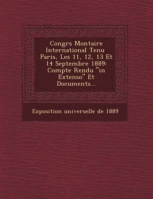 Congr S Mon Taire International Tenu Paris, Les 11, 12, 13 Et 14 Septembre 1889