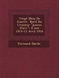 bokomslag Vingt Mois de Guerre Bord Du Croiseur Jeanne D'Arc.