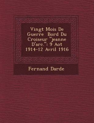 bokomslag Vingt Mois de Guerre Bord Du Croiseur Jeanne D'Arc.