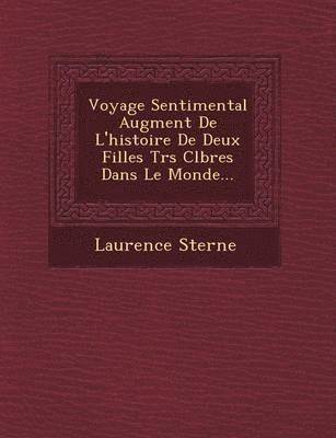 Voyage Sentimental Augment de L'Histoire de Deux Filles Tr S C L Bres Dans Le Monde... 1