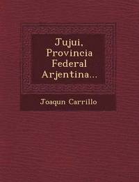 bokomslag Jujui, Provincia Federal Arjentina...