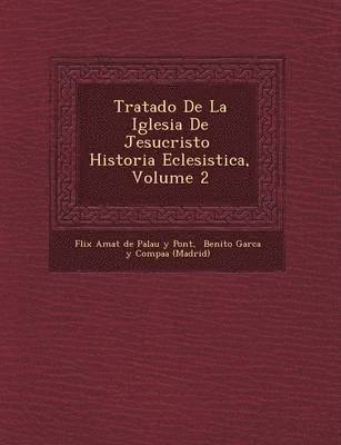 bokomslag Tratado de La Iglesia de Jesucristo Historia Eclesi Stica, Volume 2