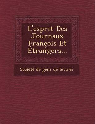 L'Esprit Des Journaux Francois Et Etrangers...