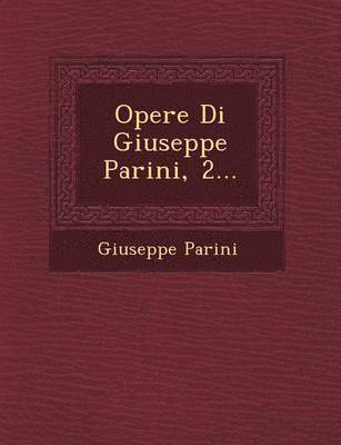 bokomslag Opere Di Giuseppe Parini, 2...