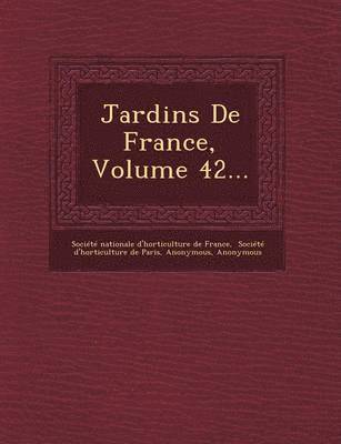 Jardins de France, Volume 42... 1