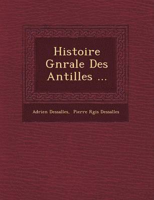 bokomslag Histoire G N Rale Des Antilles ...