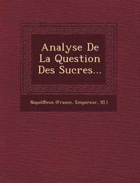 bokomslag Analyse de La Question Des Sucres...