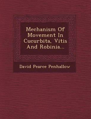 bokomslag Mechanism of Movement in Cucurbita, Vitis and Robinia...