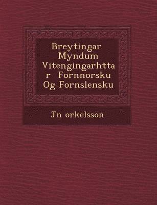 Breytingar Myndum VI Tengingarh Ttar Fornnorsku Og Forn Slensku 1