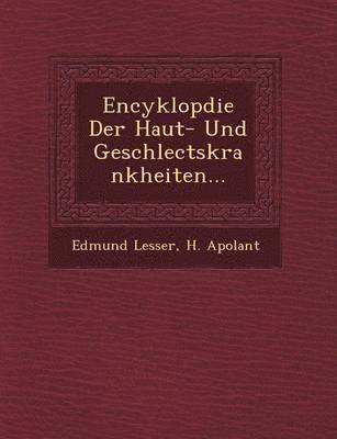 Encyklop�die Der Haut- Und Geschlectskrankheiten...