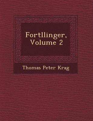 Thomas Peter Krag - Fort Llinger, Volume 2, Häftad