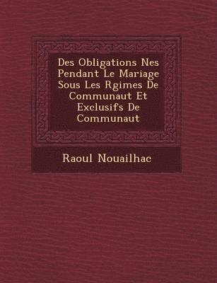 Des Obligations N&#65533;es Pendant Le Mariage Sous Les R&#65533;gimes De Communaut&#65533; Et Exclusifs De Communaut&#65533; 1