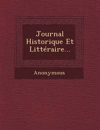 bokomslag Journal Historique Et Litteraire...