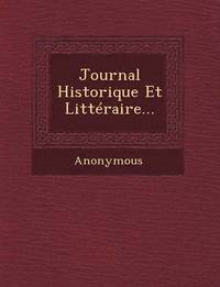 bokomslag Journal Historique Et Litteraire...