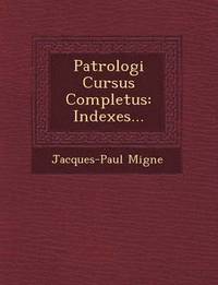 bokomslag Patrologi&#65533; Cursus Completus