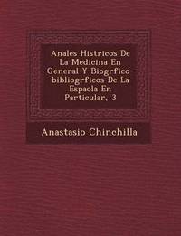 bokomslag Anales Hist&#65533;ricos De La Medicina En General Y Biogr&#65533;fico-bibliogr&#65533;ficos De La Espa&#65533;ola En Particular, 3