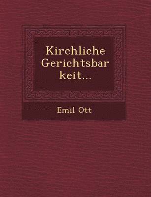 Emil Ott - Kirchliche Gerichtsbarkeit..., Häftad