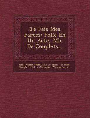 bokomslag Je Fais Mes Farces