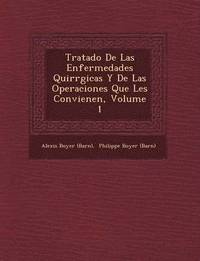 bokomslag Tratado De Las Enfermedades Quir&#65533;rgicas Y De Las Operaciones Que Les Convienen, Volume 1