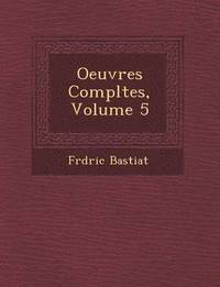 bokomslag Oeuvres Completes, Volume 5