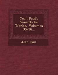 bokomslag Jean Paul's S Mmtliche Werke, Volumes 35-36...