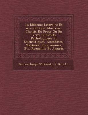M Decine Litt Raire Et Anecdotique. Morceaux Choisis En Prose Ou En Vers