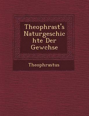 bokomslag Theophrast's Naturgeschichte Der Gew Chse