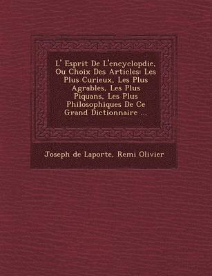 L' Esprit de L'Encyclop Die, Ou Choix Des Articles 1