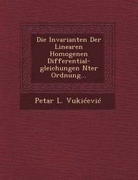 bokomslag Die Invarianten Der Linearen Homogenen Differential-Gleichungen Nter Ordnung...