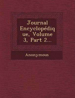 bokomslag Journal Encyclopedique, Volume 3, Part 2...