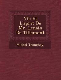bokomslag Vie Et L' Sprit de Mr. Lenain de Tillemont