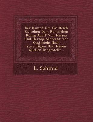 bokomslag Kampf Um Das Reich Zwischen Dem Romischen Konig Adolf Von Nassau Und Herzog Albrecht Von Oestreich