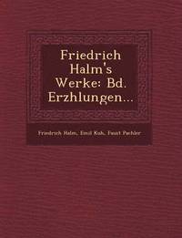 bokomslag Friedrich Halm's Werke