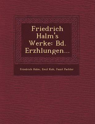 Friedrich Halm, Emil Kuh, Faust Pachler - Friedrich Halm's Werke, Häftad