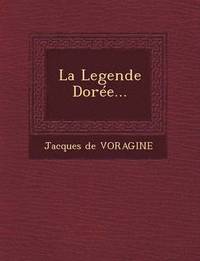 bokomslag La Legende Doree...