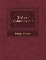 bokomslag Th&#65533;&#65533;tre, Volumes 3-4