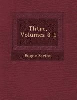 bokomslag Th??tre, Volumes 3-4