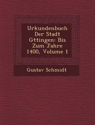 Urkundenbuch Der Stadt G Ttingen