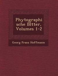 bokomslag Phytographische Bl Tter, Volumes 1-2