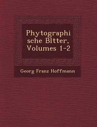 bokomslag Phytographische Bl Tter, Volumes 1-2