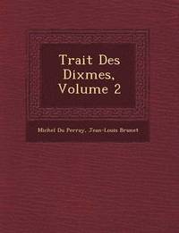 bokomslag Trait&#65533; Des Dixmes, Volume 2
