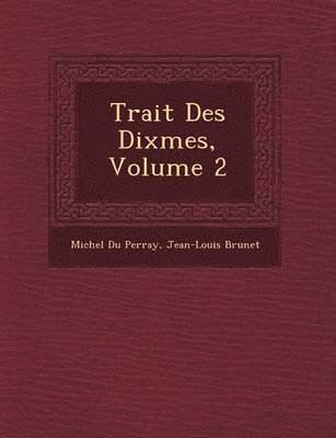 Trait&#65533; Des Dixmes, Volume 2 1