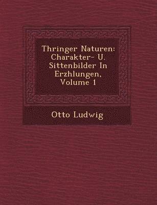 Otto Ludwig - Th�ringer Naturen, Häftad