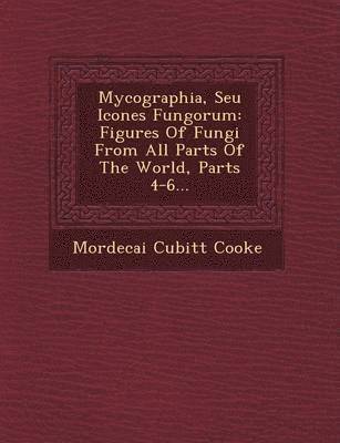 bokomslag Mycographia, Seu Icones Fungorum