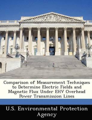 bokomslag Comparison of Measurement Techniques to Determine Electric Fields and Magnetic Flux Under Ehv Overhead Power Transmission Lines