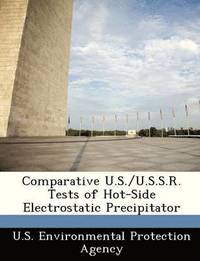 bokomslag Comparative U.S./U.S.S.R. Tests of Hot-Side Electrostatic Precipitator
