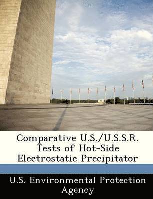 Comparative U.S./U.S.S.R. Tests of Hot-Side Electrostatic Precipitator, Häftad