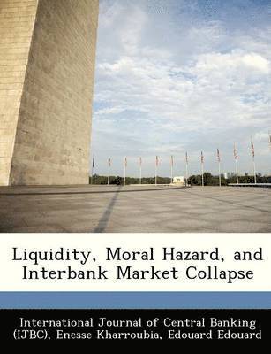 bokomslag Liquidity, Moral Hazard, and Interbank Market Collapse